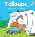 Thierry Courtin - T'choupi fait une cabane.