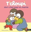 Thierry Courtin - T'choupi dort chez papi et mamie.
