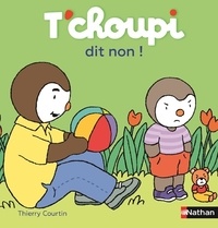 Thierry Courtin - T'choupi dit non.