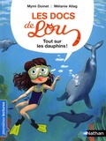 Mymi Doinet - Les docs de Lou  : Tout sur les dauphins !.