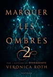 Veronica Roth - Marquer les ombres Tome 2 : .