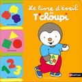 Thierry Courtin - Le livre d'éveil de T'choupi.