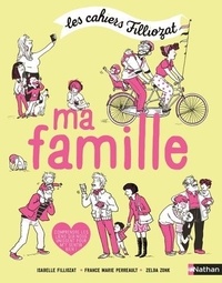 Isabelle Filliozat et France Marie Perreault - Ma famille - Avec 1 livret pour les parents.
