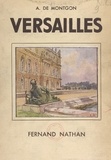 Adhémar de Montgon et Eugène Delécluze - Versailles - Ouvrage orné de 148 photographies.