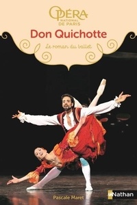 Pascale Maret - Don Quichotte - Le roman du ballet.