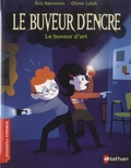 Eric Sanvoisin et Olivier Latyk - Le buveur d'encre  : Le buveur d'art.
