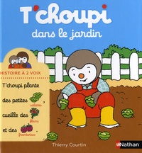 Thierry Courtin - T'choupi dans le jardin.