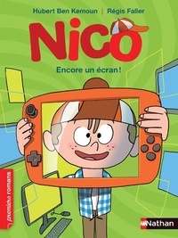 Hubert Ben Kemoun et Régis Faller - Nico  : Encore un écran !.