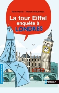 Mymi Doinet et Mélanie Roubineau - La Tour Eiffel enquête à Londres.