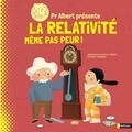 Sheddad Kaid-Salah Ferron et Eduard Altarriba - Pr Albert présente la relativité - Même pas peur !.