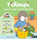 Thierry Courtin - T'choupi prend soin de la planète.