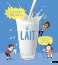 Cécile Jugla et Jack Guichard - La science est dans le lait.