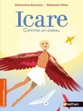 Clémentine Beauvais - Icare, comme un oiseau.