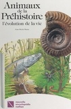 Jean-Michel Mazin et  Collectif - Animaux de la préhistoire - L'évolution de la vie.