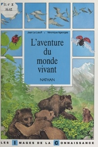 Jean Le Lœuff et Véronique Ageorges - L'aventure du monde vivant.