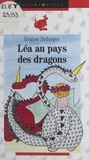 Régine Deforges - Léa au pays des dragons.