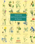 Michel Baffray et Philippe Danton - Inventaire Des Plantes Protegees En France.