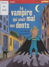 Ann Rocard et Claude Millet - Le vampire qui avait mal aux dents.
