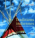 Colin-F Taylor - Traditions Indiennes. La Vie Quotidienne Des Indiens D'Amerique.