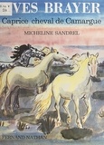 Micheline Sandrel et Yves Brayer - Caprice, cheval de Camargue.