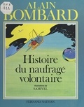 Alain Bombard et  Samivel - Histoire du naufragé volontaire.