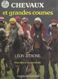 Léon Zitrone et  Collectif - Chevaux et grandes courses.
