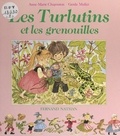 Anne-Marie Chapouton et Gerda Muller - Les Turlutins et les grenouilles.