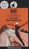 Christine Renard et Claude-F. Cheinisse - La nuit des lumineux.