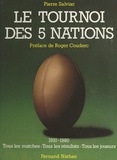 Pierre Salviac et Roger Couderc - Le Tournoi des 5 Nations - 1910-1980 : tous les joueurs, tous les matches, tous les résultats.