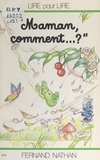 Marcel Gatine et Charles Touyarot - Maman, comment... ?.