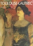 Gilles Néret et  Collectif - Toulouse-Lautrec.