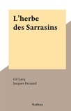 Gil Lacq et Jacques Pecnard - L'herbe des Sarrasins.