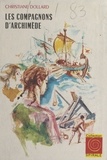 Christiane Dollard et Jacques Pecnard - Les compagnons d'Archimède.