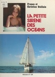 Christian Guillain et France Guillain - La petite sirène des océans.