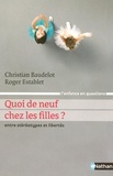 Christian Baudelot et Roger Establet - Quoi de neuf chez les filles ? - Entre stéréotypes et libertés.