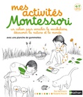 Eve Herrmann et Roberta Rocchi - Mes activités d'éveil Montessori - Un cahier pour enrichir le vocabulaire, découvrir la nature et le monde.