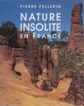 Pierre Pellerin - Nature insolite en France.