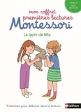 Chantal Bouvÿ et Sabine Hofmann - Le lapin de Mia - 3 histoires pour débuter dans la lecture. Niveau 2.