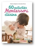 Federica Buglioni et Annalisa Perino - 60 activités Montessori en cuisine.