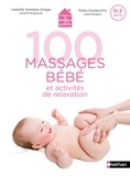 Isabelle Gambet-Drago et Didier Diederichs - 100 massages bébé et activités de relaxation - 0-2 ans.