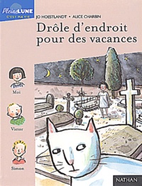 Alice Charbin et Jo Hoestlandt - Drole D'Endroit Pour Des Vacances.