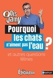 Jamy Gourmaud - Pourquoi les chats n'aiment pas l'eau ? - Et autres questions félines.