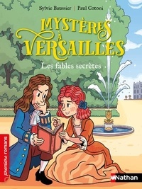 Sylvie Baussier et Paul Cotoni - Mystères à Versailles  : Les fables secrètes.