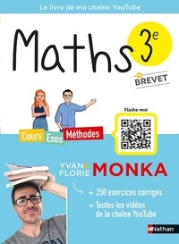 Yvan Monka et Florie Monka - Maths 3e + Brevet - Cours, exos, méthodes.