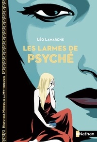 Léo Lamarche - Les larmes de Psyché.