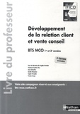 Sophie Ortolan et Stéphanie Gauthier Roy - Développement de la relation client et vente conseil BTS MCO 1re et 2e années - Livre du professeur.