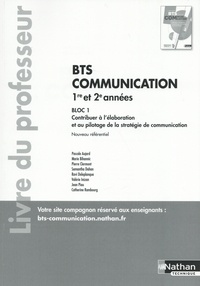 Pascale Aujard et Marie Bihannic - BTS Communication 1re et 2e années Bloc 1 Contribuer à l'élaboration et au pilotage de la stratégie de communication - Livre du professeur.