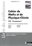 Jessica Estevez-Brienne et Isabelle Delaunay - Cahier de Maths et de Physique-Chimie CAP - Groupement 1 - Livre du professeur.