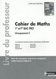 Jessica Estevez-Brienne et Isabelle Delaunay - Cahier de maths 1re et Tle Bac Pro Groupement C - Livre du professeur.