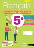 Cécile de Cazanove et Stéphanie Callet - Français 5e Mon cahier d'activités.